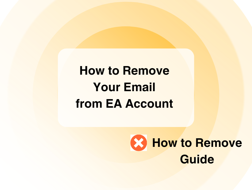 How to Remove Your Email from EA Account