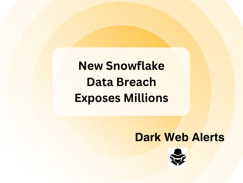 New Snowflake Data Breach Exposes Millions